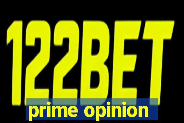 prime opinion