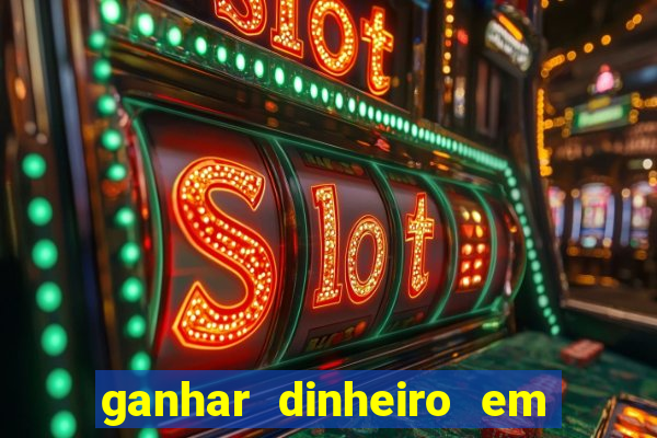 ganhar dinheiro em dolar jogando
