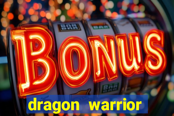 dragon warrior legend champion dinheiro infinito