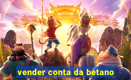 vender conta da betano
