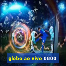 globo ao vivo 0800