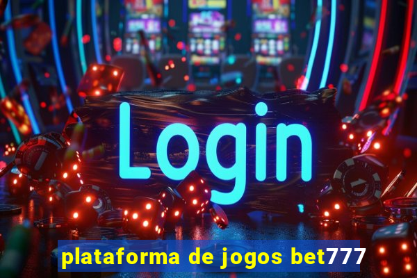 plataforma de jogos bet777