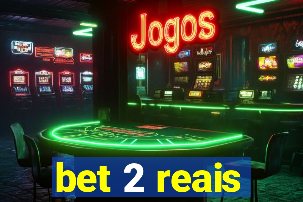 bet 2 reais