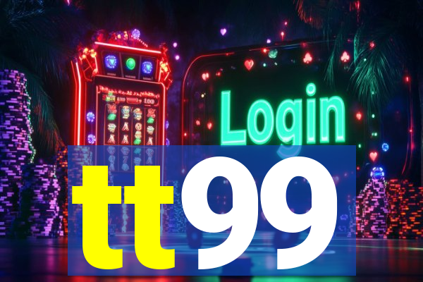 tt99