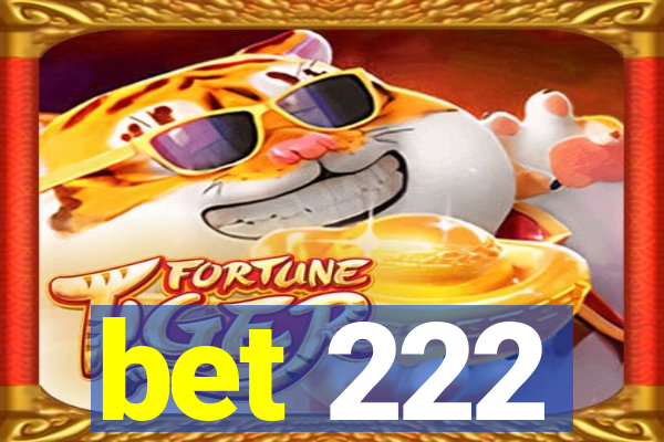 bet 222