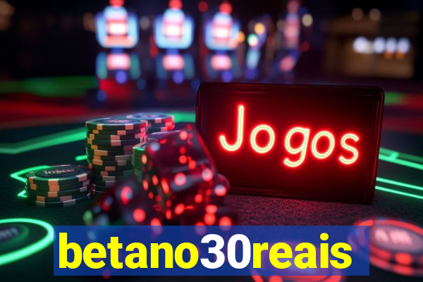 betano30reais