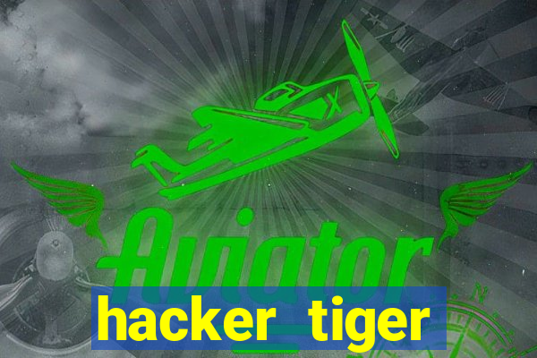 hacker tiger fortune download
