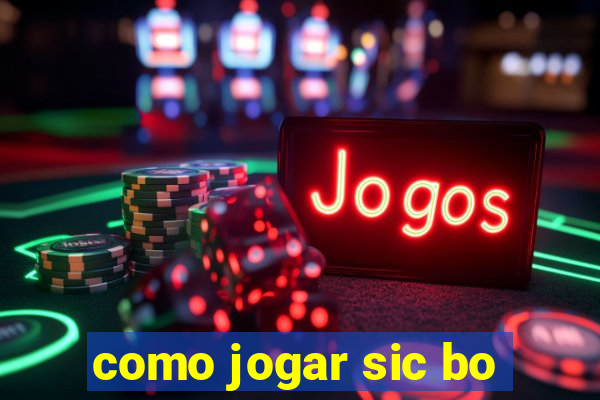 como jogar sic bo