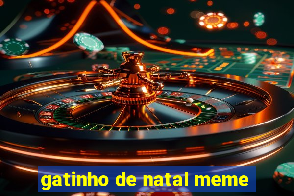 gatinho de natal meme