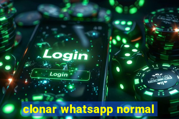 clonar whatsapp normal