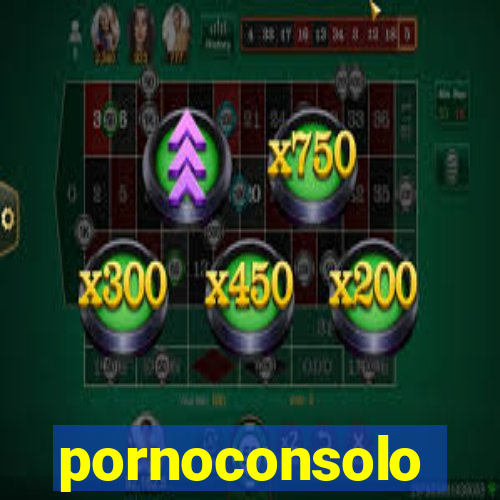 pornoconsolo