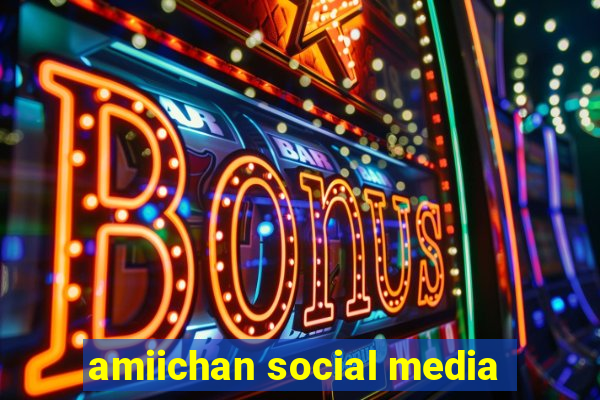 amiichan social media