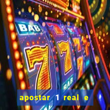 apostar 1 real e ganhar dinheiro