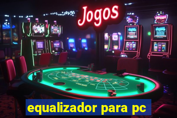 equalizador para pc