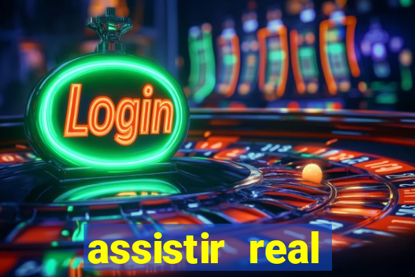 assistir real madrid ao vivo online grátis multicanais