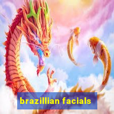 brazillian facials