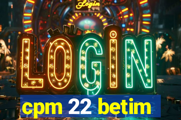 cpm 22 betim