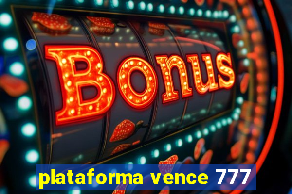 plataforma vence 777