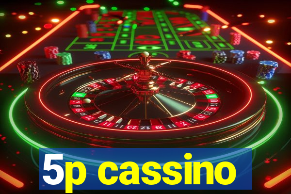 5p cassino