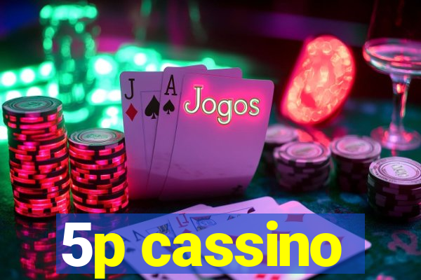 5p cassino