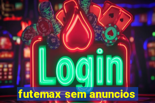 futemax sem anuncios