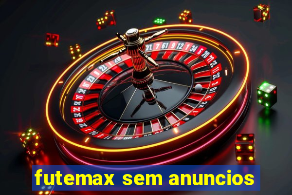futemax sem anuncios