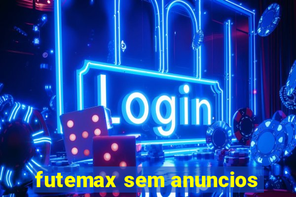 futemax sem anuncios