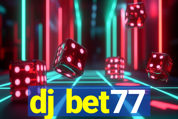 dj bet77