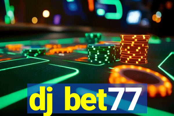 dj bet77