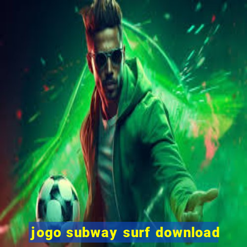 jogo subway surf download