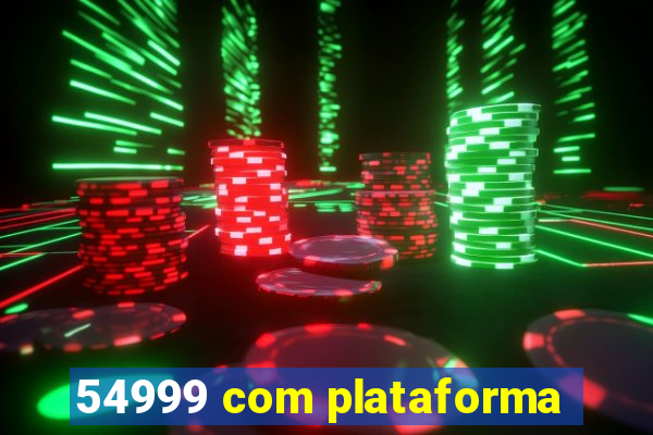 54999 com plataforma
