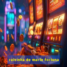 ruivinha de marte fortuna