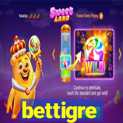 bettigre