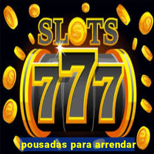 pousadas para arrendar