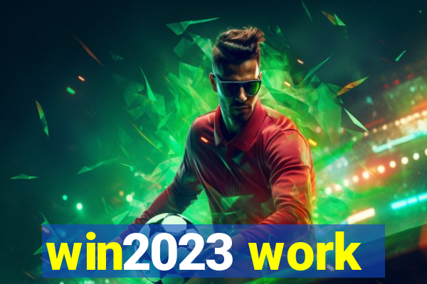 win2023 work
