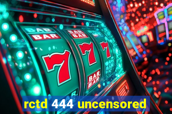 rctd 444 uncensored