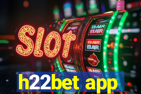 h22bet app