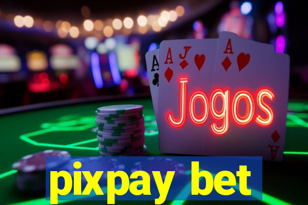 pixpay bet