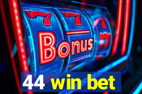 44 win bet