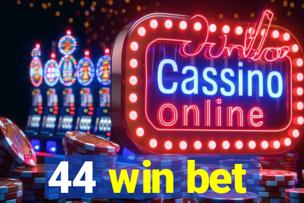 44 win bet