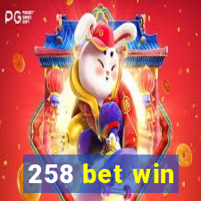 258 bet win