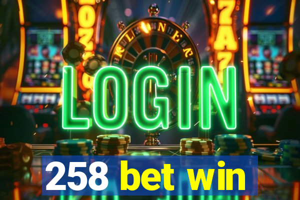 258 bet win