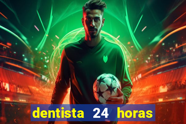 dentista 24 horas em betim