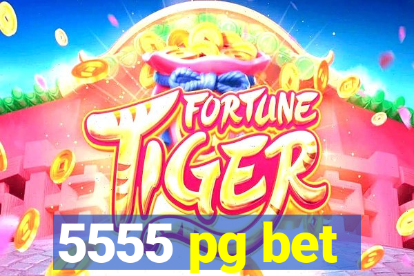 5555 pg bet