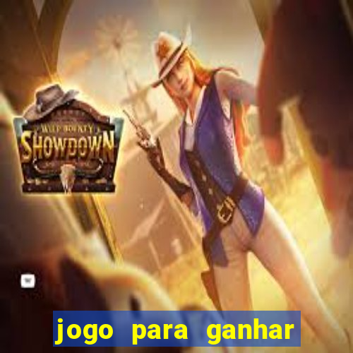 jogo para ganhar dinheiro de verdade sem depositar