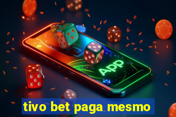 tivo bet paga mesmo