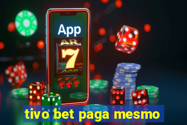 tivo bet paga mesmo