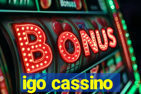 igo cassino