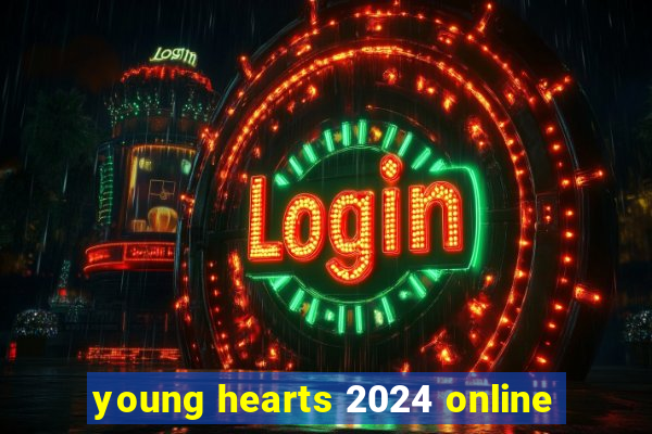 young hearts 2024 online