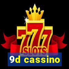 9d cassino